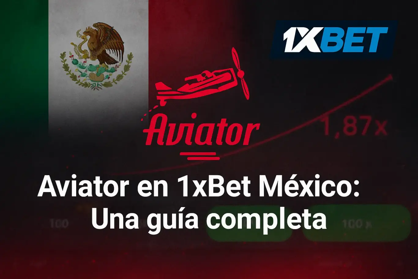 Aviator en 1xBet México: Una guía completa